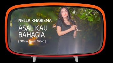 Nella Kharisma - Asal Kau Bahagia (Official Music Video)