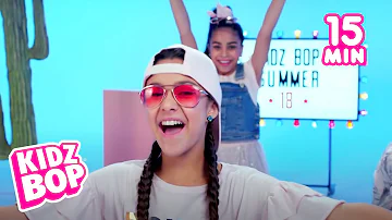 15 Minutes of KIDZ BOP Summer '18 Songs! Featuring: Havana, New Rules, & Anywhere