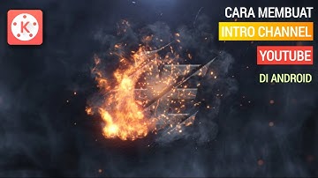 Cara Membuat Intro Channel Youtube di Android | KINEMASTER TUTORIAL #14