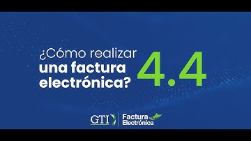 Cómo realizar una factura electrónica en la versión 4.4