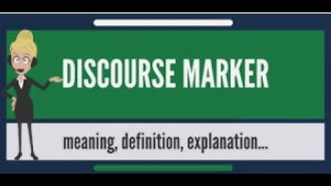 Formal Discourse Markers & Adverbs