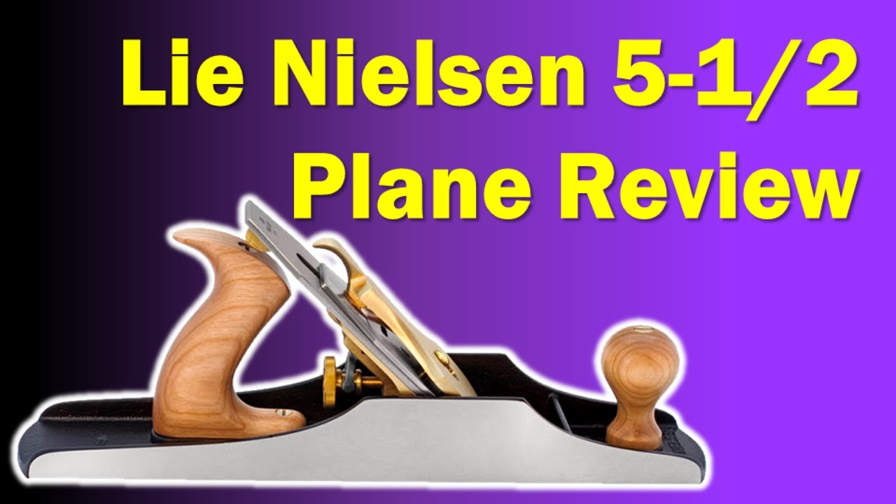 Hand Plane Review Lie Nielsen 51/2 YouTube