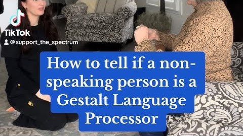 How to tell if a Non-Speaking person is a Gestalt Language Processor