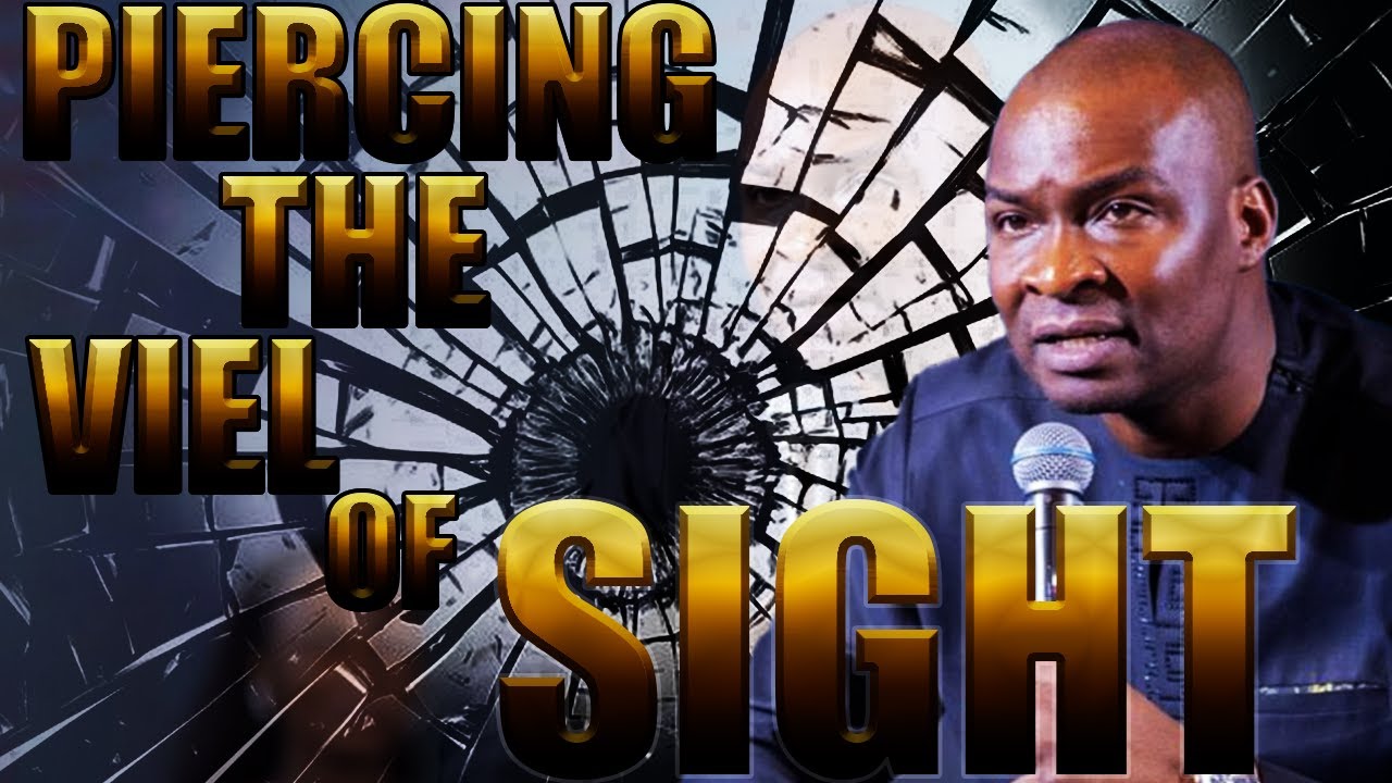PIERCING THE VIEL OF THE SPIRIT I Apostle Joshua Selman
