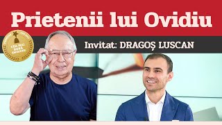 DRAGOȘ LUSCAN, invitat la Prietenii lui Ovidiu » EDIȚIA INTEGRALĂ (episodul 185)