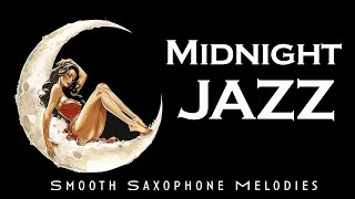 Midnight Jazz | Smooth Saxophone | Relax Music
