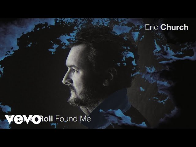 Eric Church - Rock & Roll Found Me