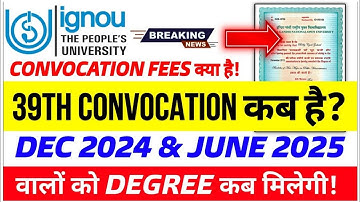 When will IGNOU 39th Convocation be held in December 2024 and June 2025? Students Degree | What i...