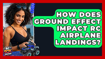 How does ground effect impact RC airplane landings? - RC Toy Central
