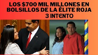 TERCER INTENTO: EL ROBO DEL CHAVISMO SUPERA LOS $700 MIL MILLONES