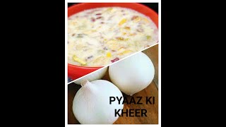 प्याज की अनोखी खीर || Hyderabad Lost Recipe || #pyaazkikheer #meratadkaswadka