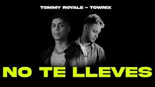 Townix, Tommy Royale - No Te Lleves (Reggaeton Cristiano 2022)