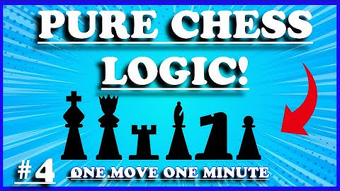 Pure Chess Logic - (One Move One Minute #4)