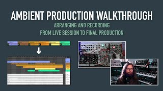 Ambient Production Walkthrough - From Liveset to Recording