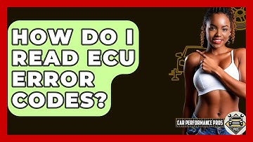How Do I Read ECU Error Codes? - Car Performance Pros