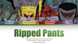 Spongebob Ft The Losers Of The Beach Ripped Pants Color-Coded Lyrics