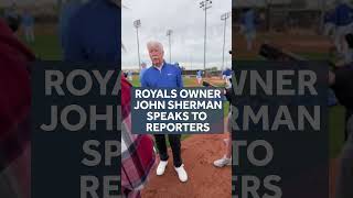 Royals owner John Sherman speaks to reporters at Spring Training