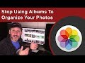 Stop Using Albums To Organize Your Photos