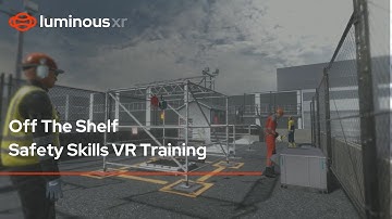 VR Safety Skills Training - Off the Shelf - Luminous XR