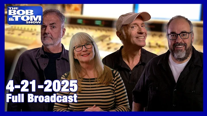 The BOB & TOM Show - April 21, 2025