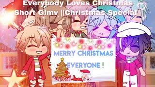 Everybody Loves Christmas ||Short GLMV|| Christmas Special (Read Desc.)