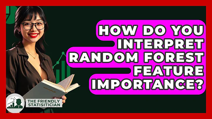 How Do You Interpret Random Forest Feature Importance? - The Friendly Statistician