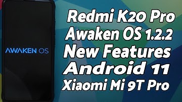 Redmi K20 Pro | Awaken OS 1.2.2 | Android 11 | New Features | Xiaomi Mi 9T Pro