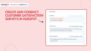 How to create and conduct customer satisfaction surveys in HubSpot How to create and conduct customer satisfaction surveys in HubSpot
