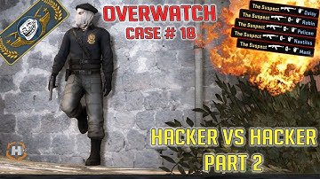 HACKER v HACKER - PART 2 - CS GO Overwatch Case # 18