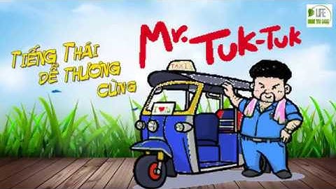 Lesson 1-2 (từ vựng) - học tiếng thái ANH-VIỆT dễ thương cùng MR.TUK TUK
