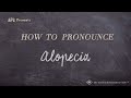 How to Pronounce Alopecia (Real Life Examples!)