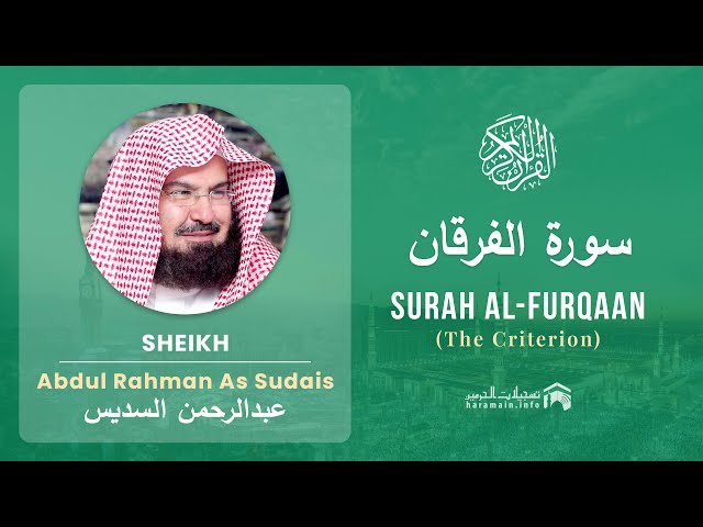 Quran 25   Surah Al Furqaan سورة الفرقان   Sheikh Abdul Rahman As Sudais - With English Translation class=
