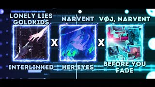 Interlinked X Her Eyes X Before You Fade - Lonely Lies, Dkid, Narvent, Vøj - Mashup