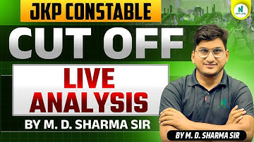 JKP Constable Cut Off 2025 | Live Cut Off Analysis by M. D. Sharma Sir