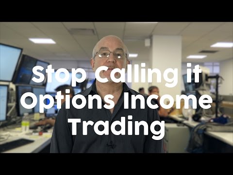 stop calling it options income trading