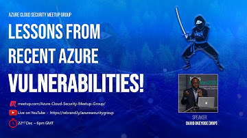 Azure Festive 2021 - Lessons from recent Azure vulnerabilities
