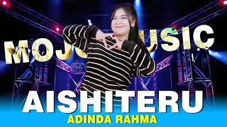 AISHITERU - ADINDA RAHMA | MOJO MUSIC ( WALAU RAGA KITA TERPISAH JAUH, TAPI HATI KITA SELALU DEKAT )