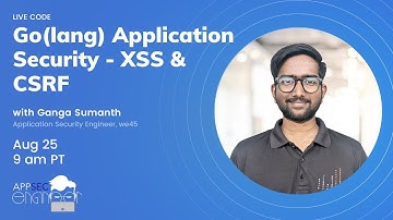 Live Code: Go(lang) Application Security - XSS and CSRF