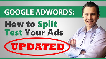 Google Ads: How to Split Test Your Ads (UPDATED FOR NEW EDITOR!)