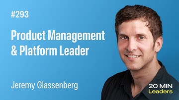 Ep293: Jeremy Glassenberg | Product Management & Platform Leader