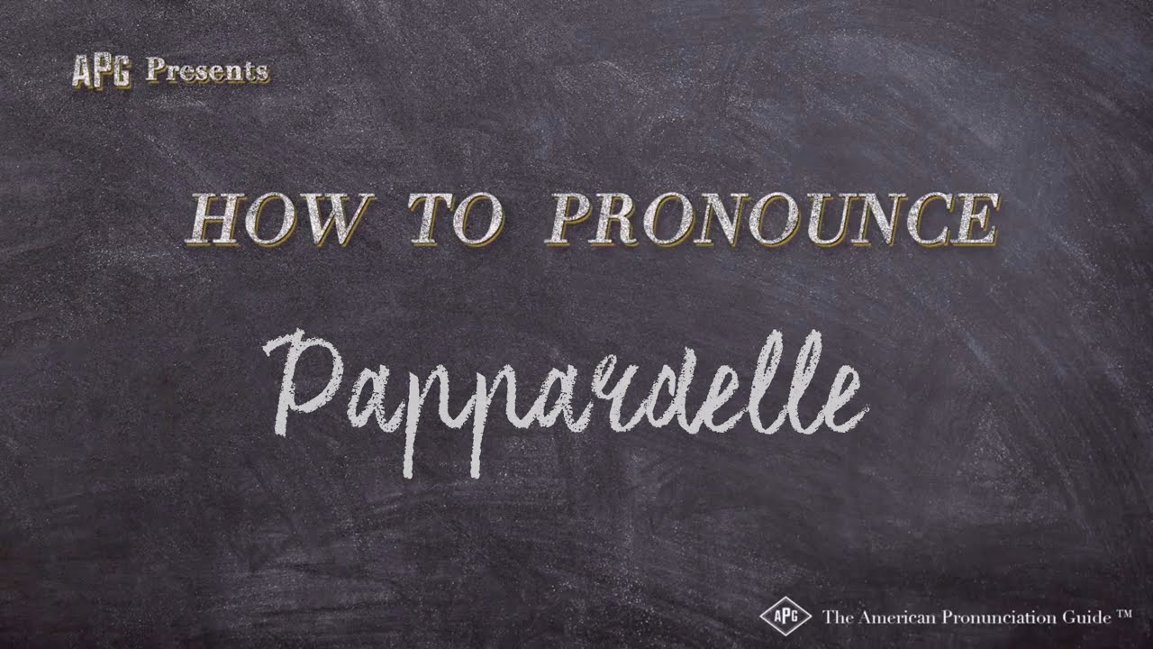 How To Pronounce Pappardelle (Real Life Examples!)
