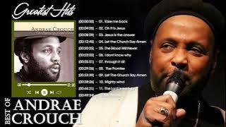 Andraé Crouch Greatest Hits Full Album & Top 30 Worship Songs New Playlist 2022