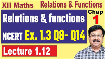 1.12, Relations & Functions Exercise 1.3 Class 12 Question 8 to 14 Solutions NCERT, arvind academy,