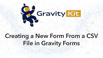 Creating a New Form from a CSV File in Gravity Forms