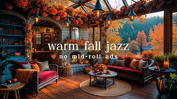 (NO MID-ROLL ADS) 🍁 Golden Autumn Cabin Jazz – Relaxing Music for Focus