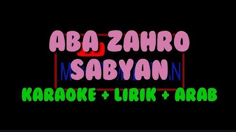 ABA ZAHRO - SABYAN ( KARAOKE + LIRIK + ARAB )