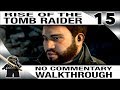 Rise of the tomb raider no commentary walkthrough part 15 pc ultra settings 1080p 60fps