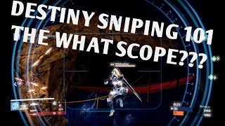 DESTINY SNIPING 101 - the WHAT scope