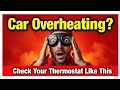 Car Overheating? Check Your Thermostat Like This