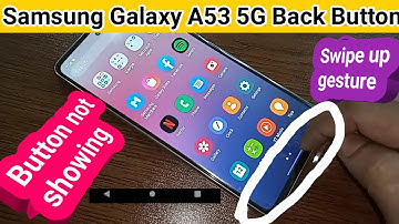 Samsung Galaxy A53 5G Back Button not showing problem solve